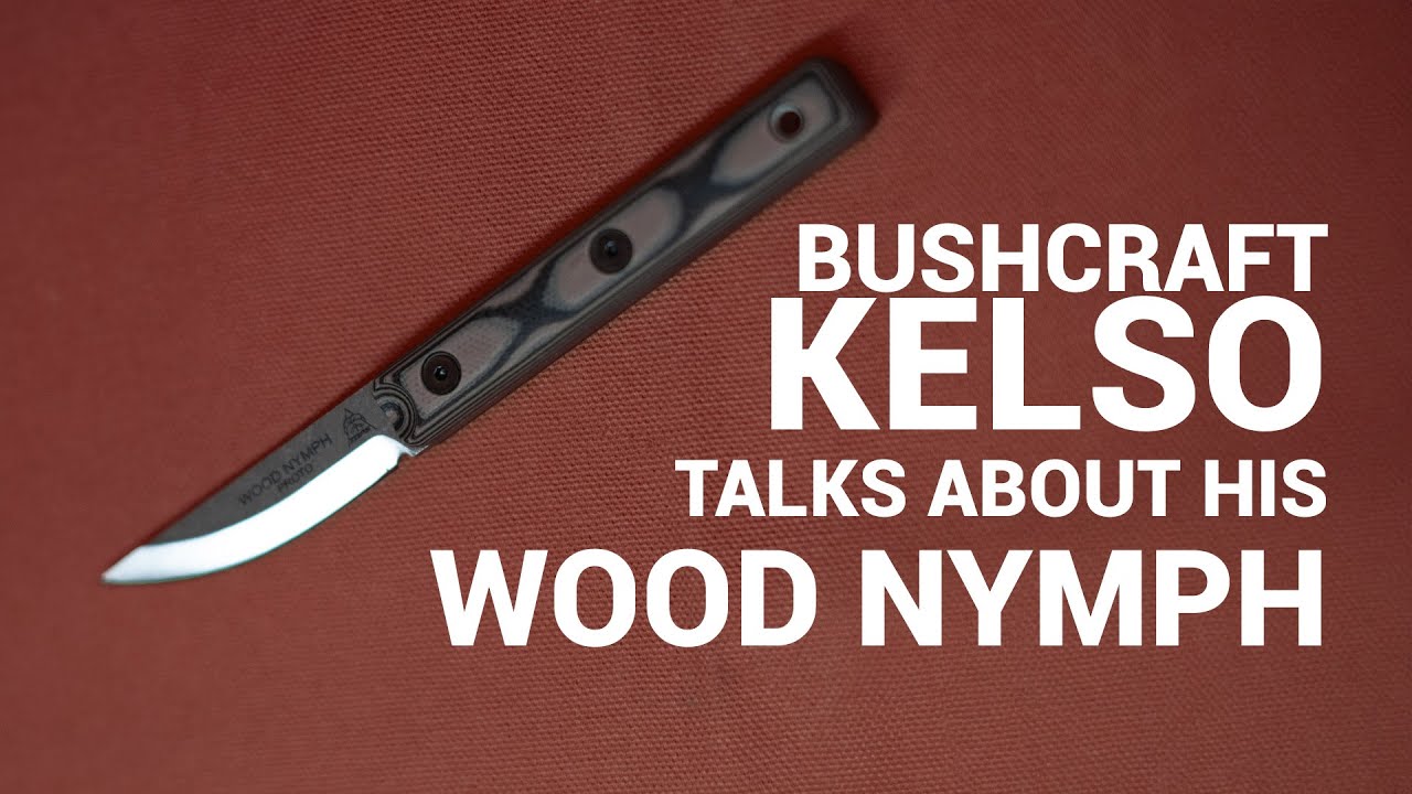 Bushcraft Kelso talks about his Wood Nymph design