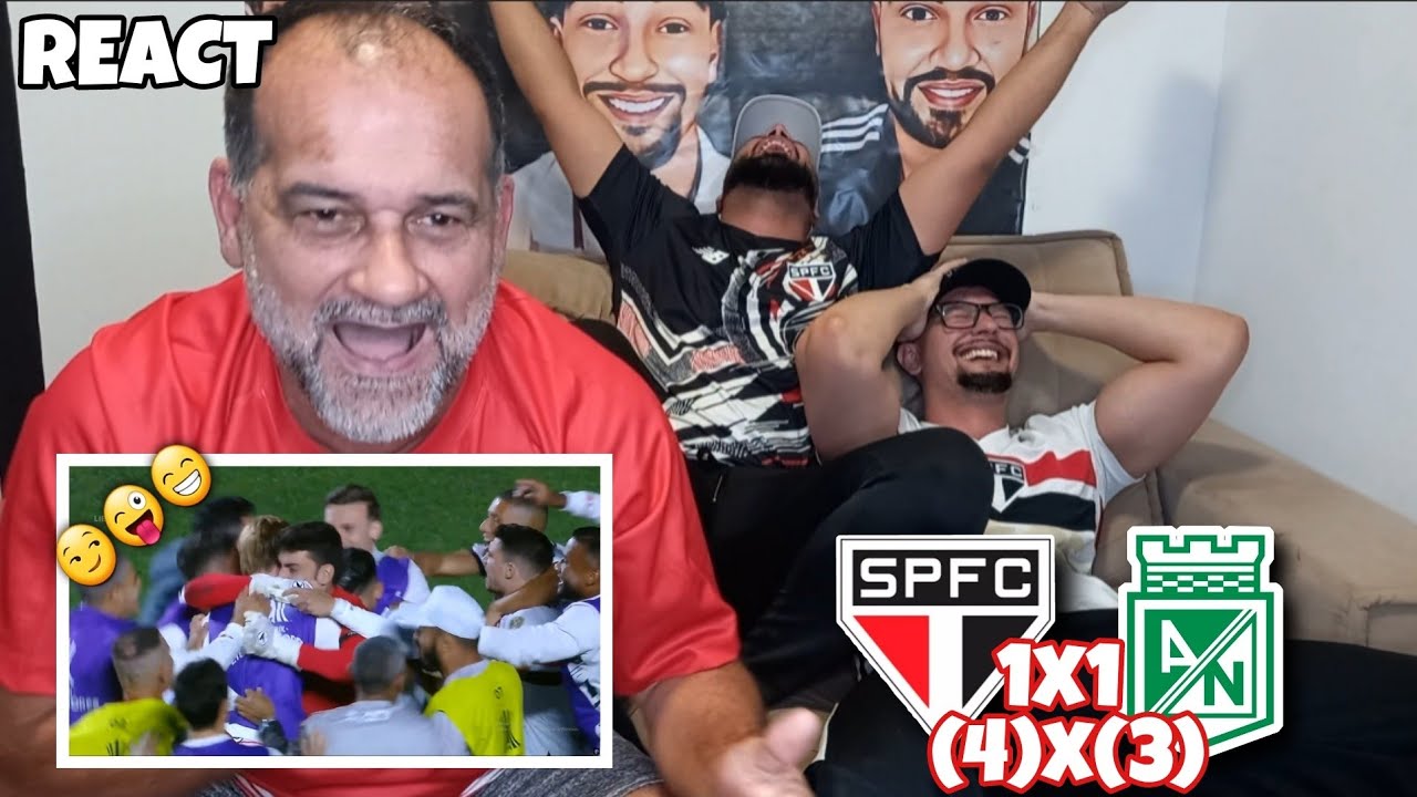 REACT SÃO PAULO 1(4)X(3) ATLETICO NACIONAL - FOI COM SOFRIMENTO! CLASSIFICADOS PARA AS QUARTAS