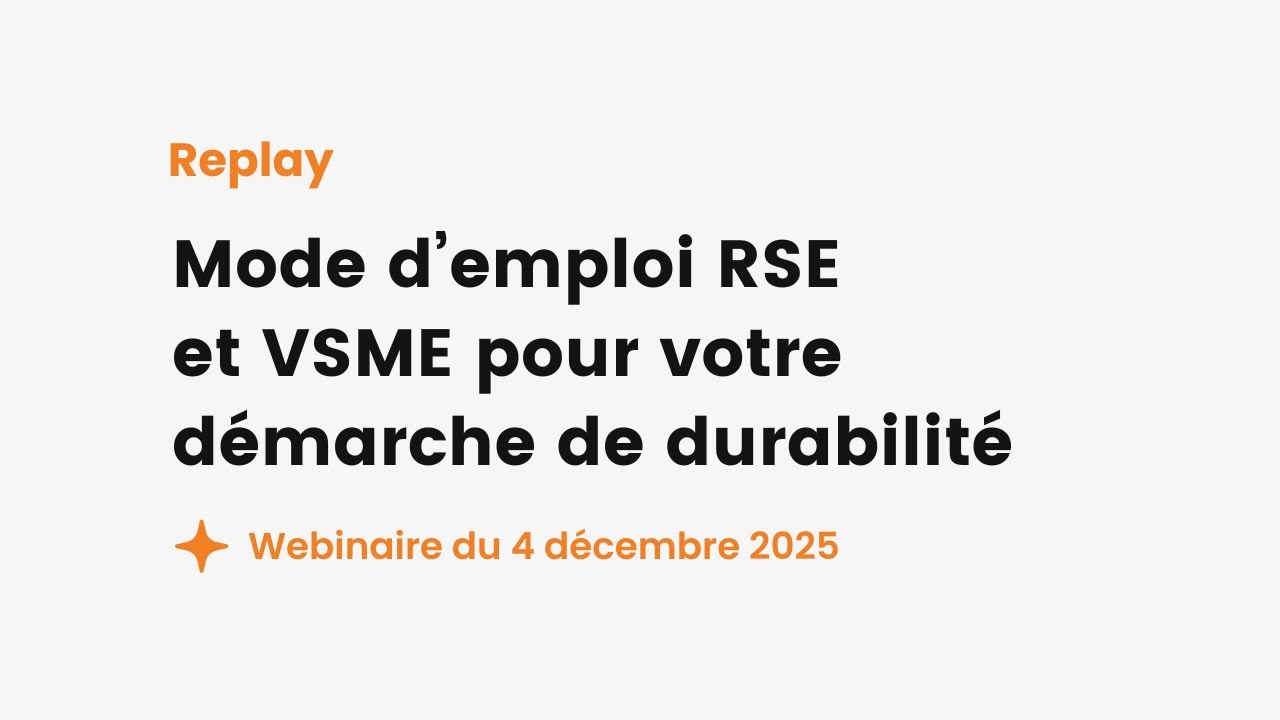 [Webinaire] Mode d’emploi RSE et VSME pour votre démarche de durabilité