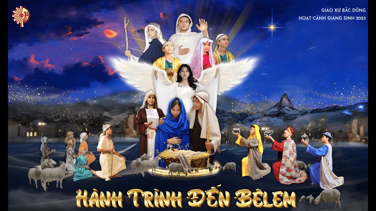 [GX. BẮC DŨNG] HOẠT CẢNH GIÁNG SINH 2023 - HÀNH TRÌNH ĐẾN BÊ-LEM