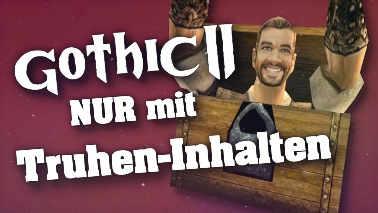 Gothic II NUR mit Truhen-Inhalten