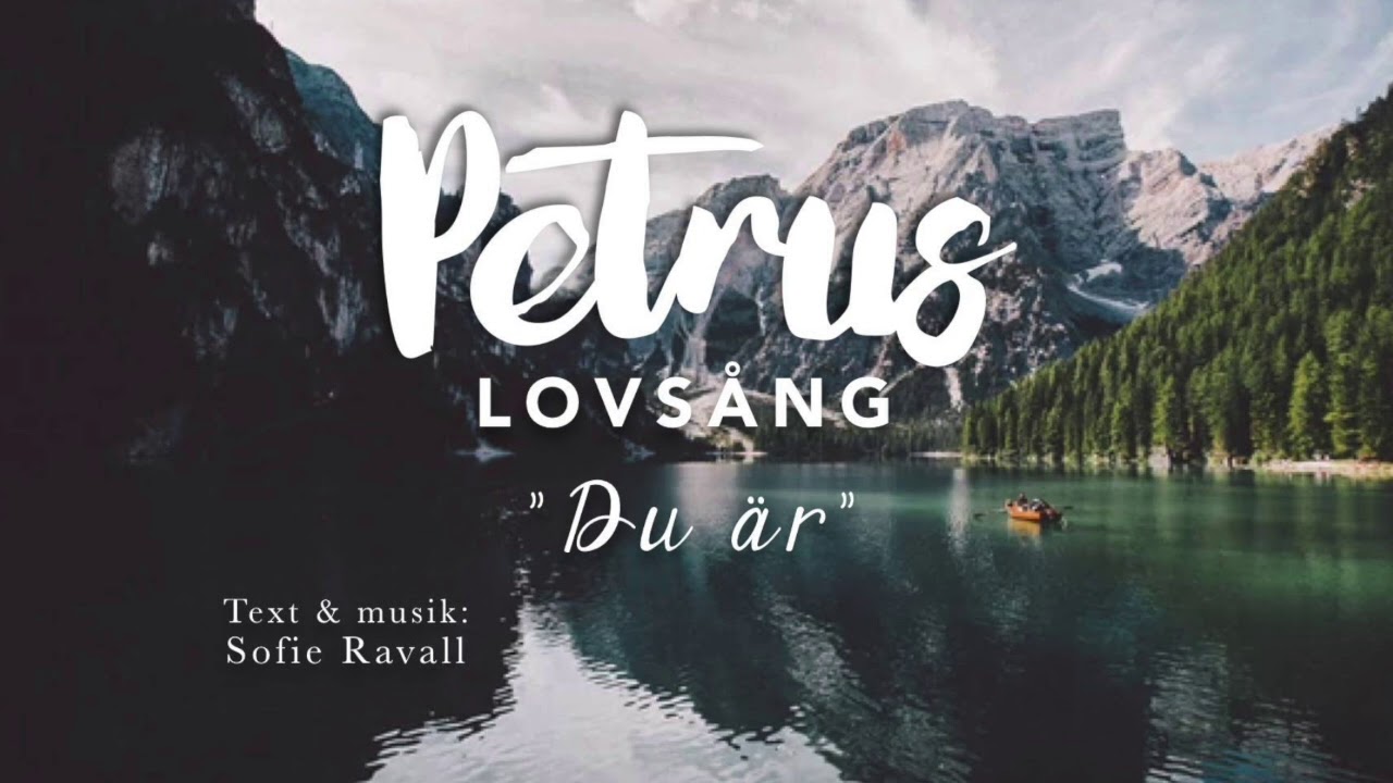 Du är - Petrus Lovsång