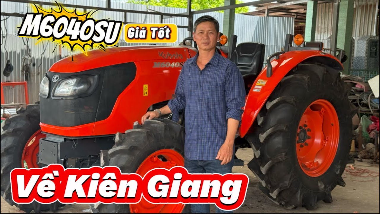 👉Gấu béo kubota 6040SU✅ Xe đẹp | Giá hợp lý💥 Lên xe về Kiên Giang🍀 Liên hệ 0338955972👍