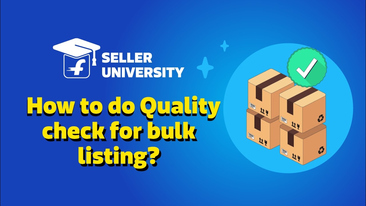 Learn How to do Quality Check for Bulk Listing | Flipkart Seller Hub