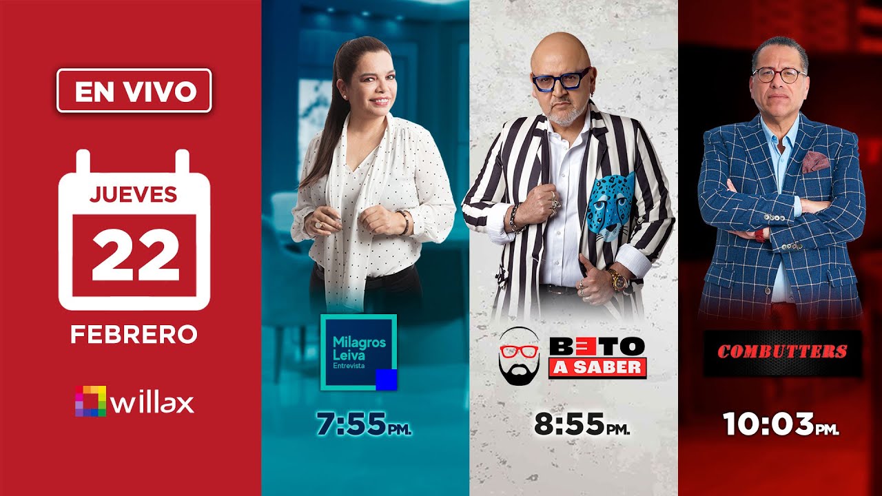 Willax en vivo - MILAGROS LEIVA ENTREVISTA - BETO A SABER - COMBUTTERS - 22/02/2024 | Willax