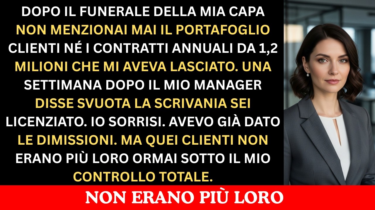 Dopo il funerale del mio capo, non dissi all’HR del portafoglio clienti da $1.2M che mi lasciò