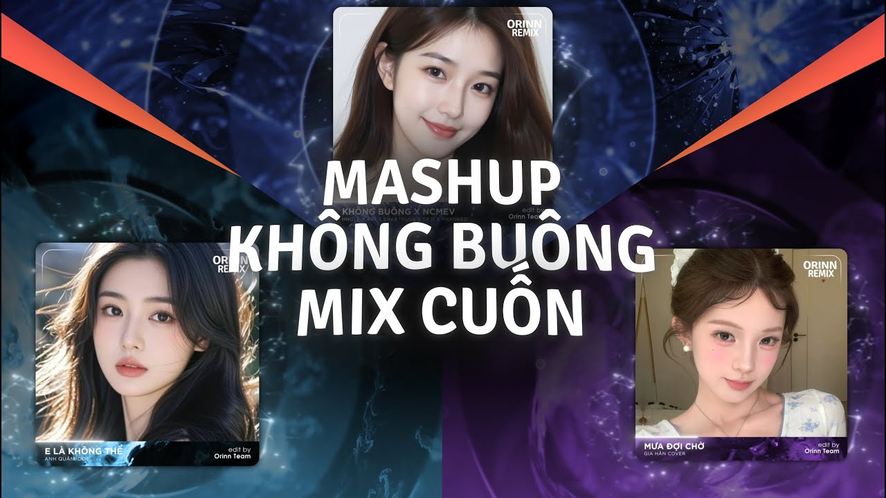 Mashup Không Buông, Mưa Đợi Chờ, E Là Không Thể | TOP 4 Giai Điệu 