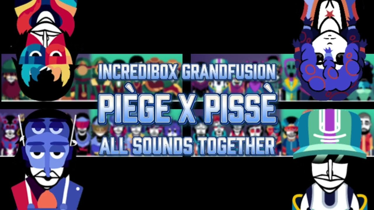 Incredibox Grandfusion | Pi&egrave;ge x Piss&egrave; | All Sounds Together