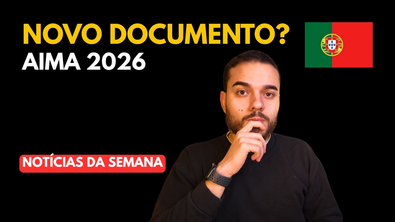 🚨 AIMA 2026: novo documento e possível novo visto em Portugal | Notícias da Semana