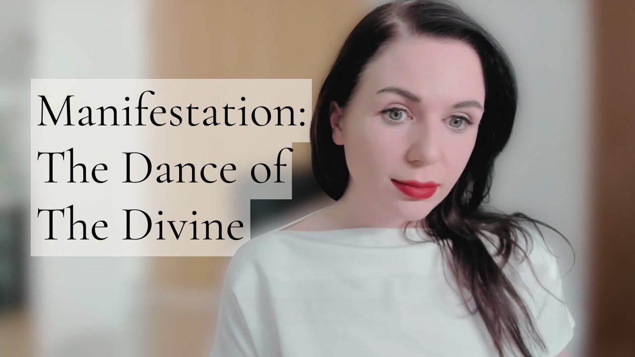 Manifestation, The Dance Of The Divine
