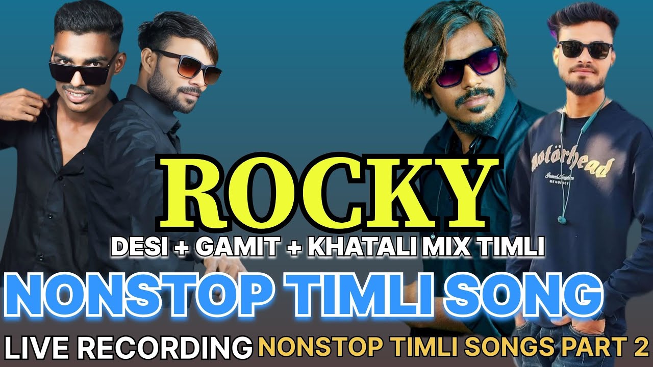 Nonstop Timli Song 2025 Desi Gamit Khatali Mix Timli Rocky Star Live Recording Part-2