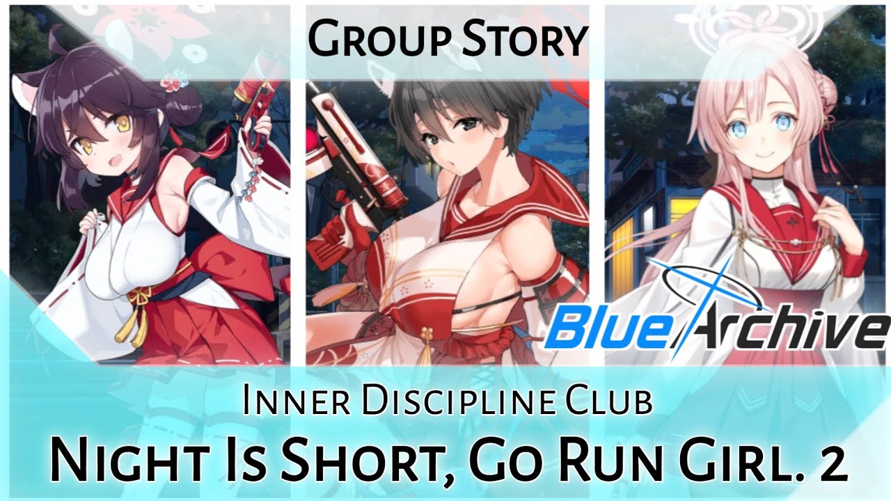 Inner Discipline Club Group Story: Night Is Short, Go Run Girl. Part 2 (Blue Archive)