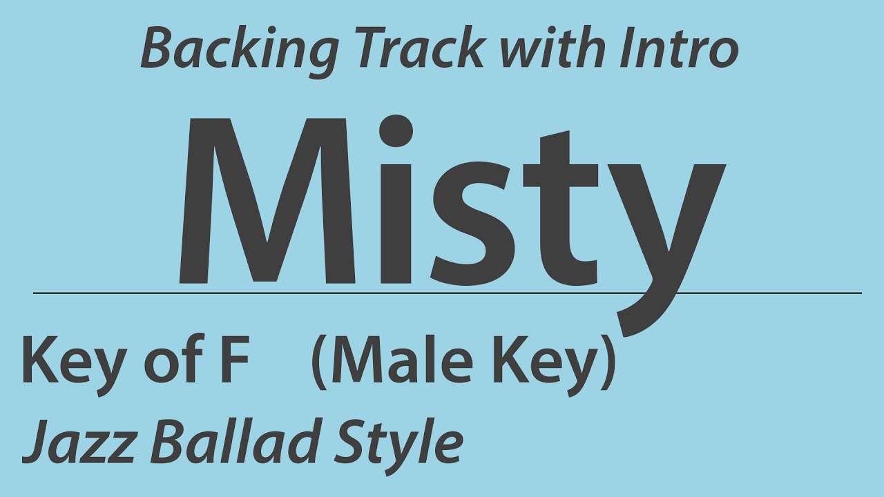 Misty / Key of F - Male Key / Jazz Ballad / Backing Tracks with intro / 60BPM