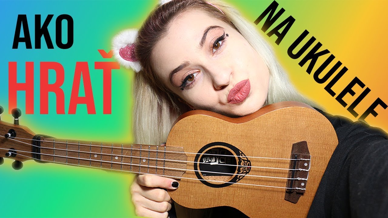AKO HRAŤ NA UKULELE - základy
