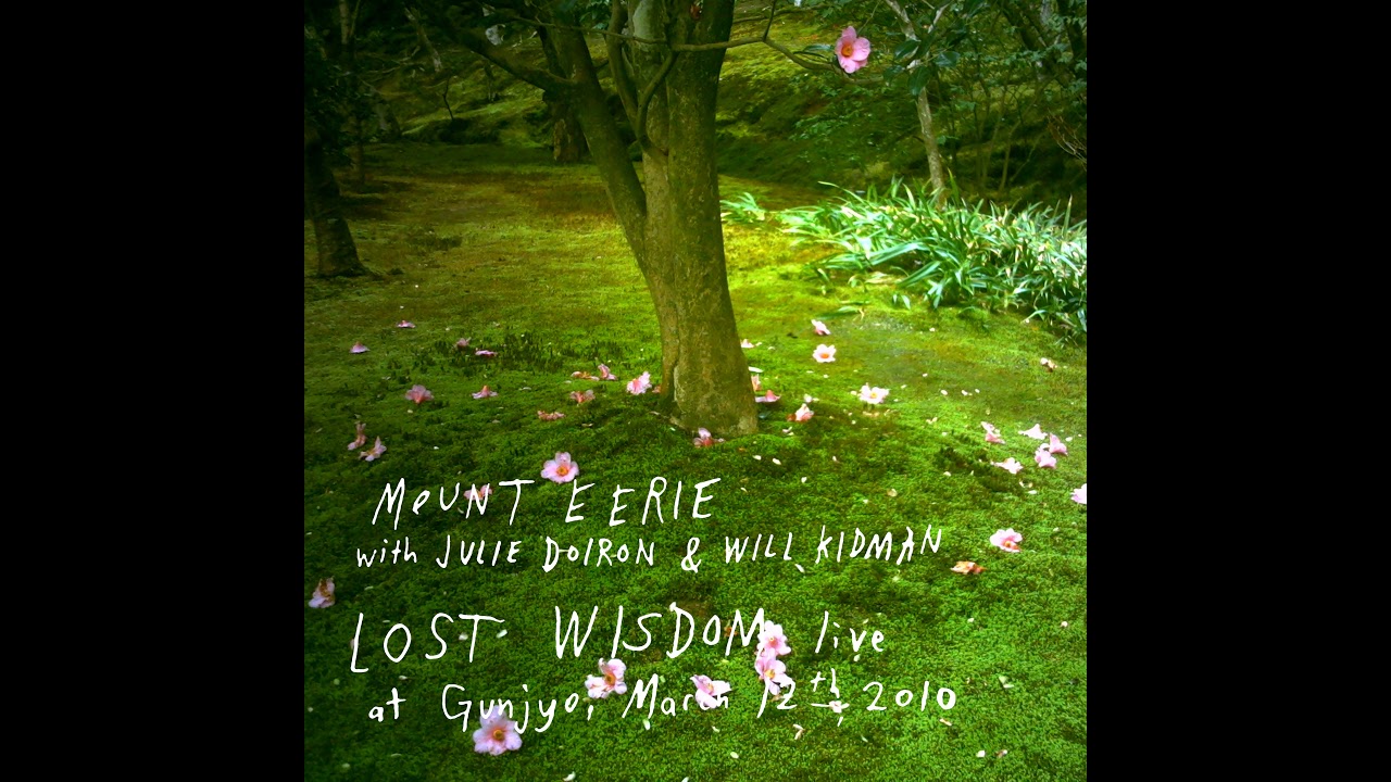 Mount Eerie with Julie Doiron & Will Kidman - Lost Wisdom Live at Gunjyo, March 12th, 2010