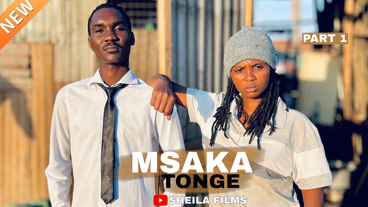 MSAKA TONGE | PART 1