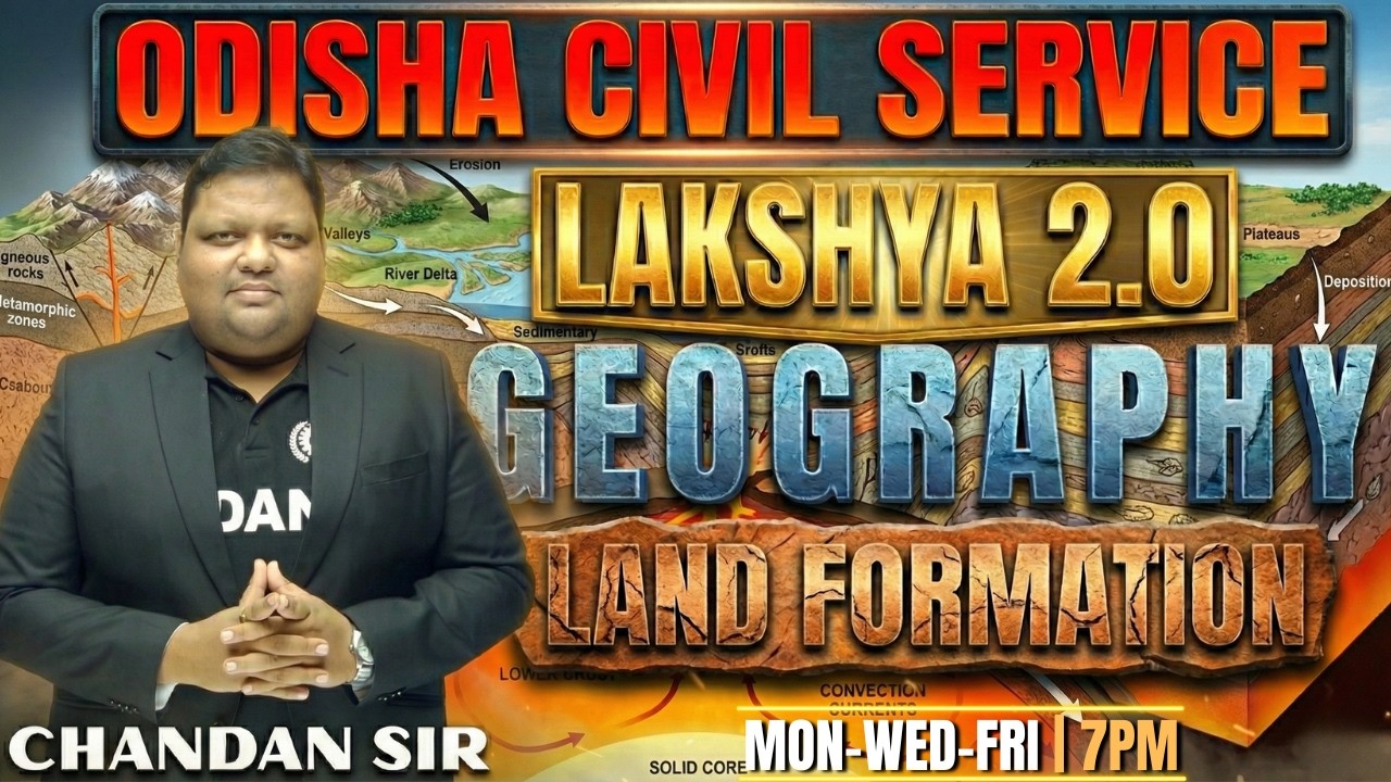 OPSC OCS Prelims 2025-26 Geography : Land Formation Concept & MCQs | OPSC OCS Prelims Geography