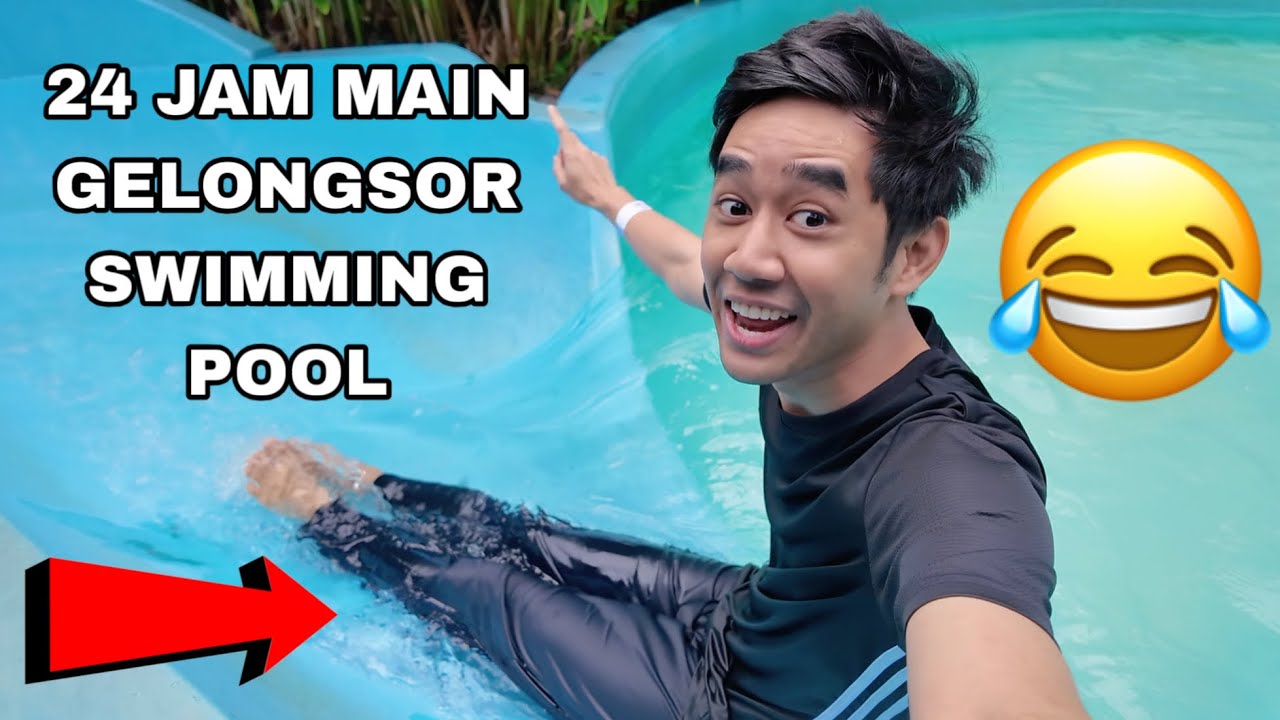 24 JAM MAIN GELONGSOR SWIMMING POOL 😂