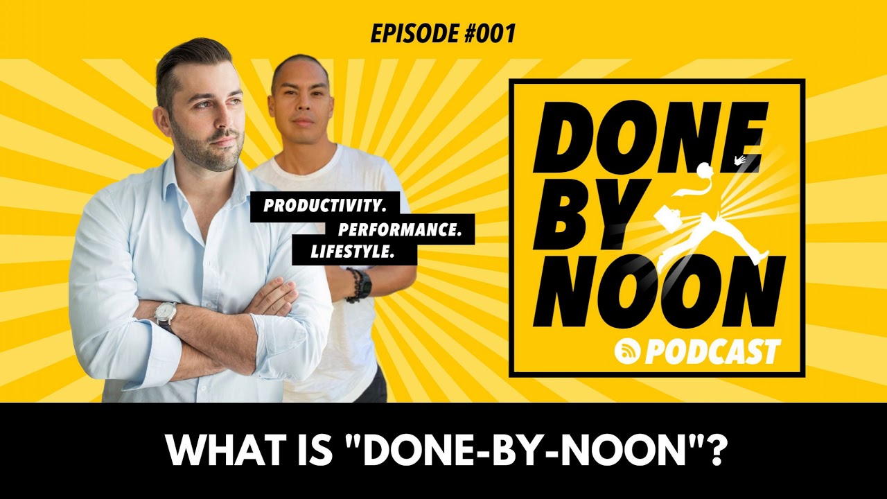 001: What is the Done By Noon Podcast