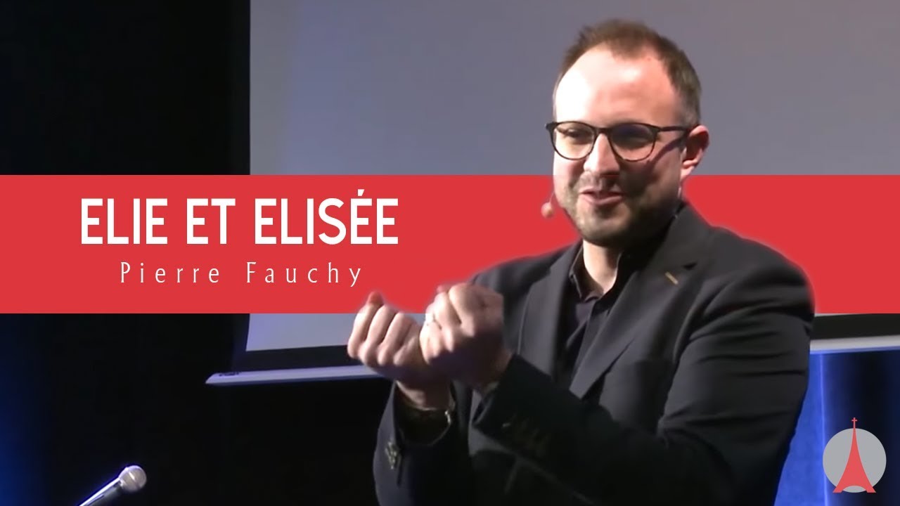 Elie et Elisée - partie 1/2 - Pierre FAUCHY