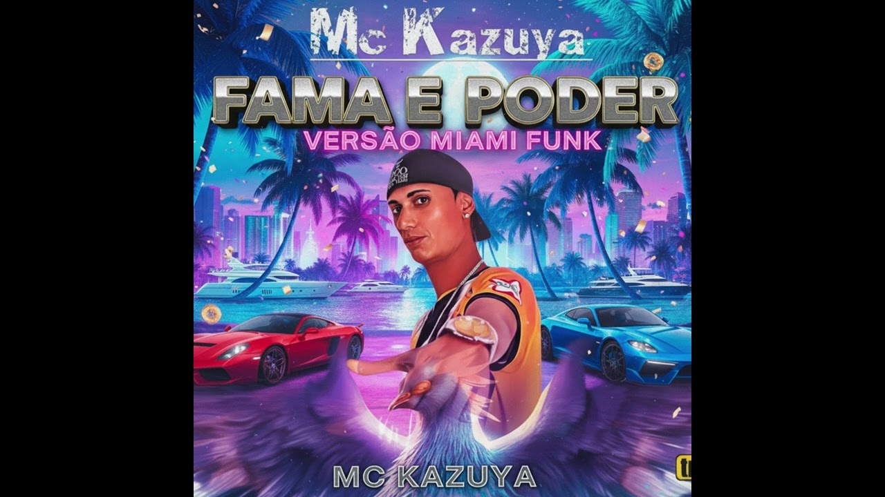 Mc Kazuya - FAMA E PODER - VERSÃO MIAMI FUNK