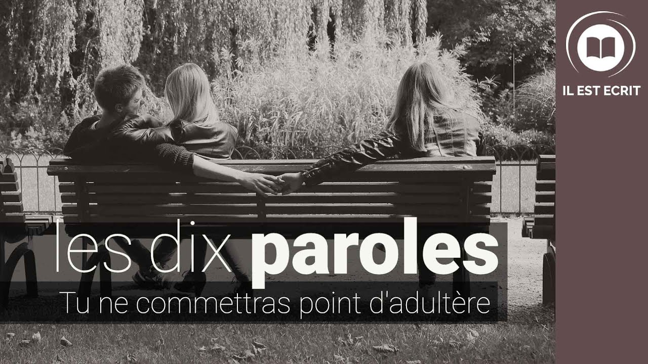 Tu ne commettras point d'adultère - Les Dix Paroles - Il Est Écrit