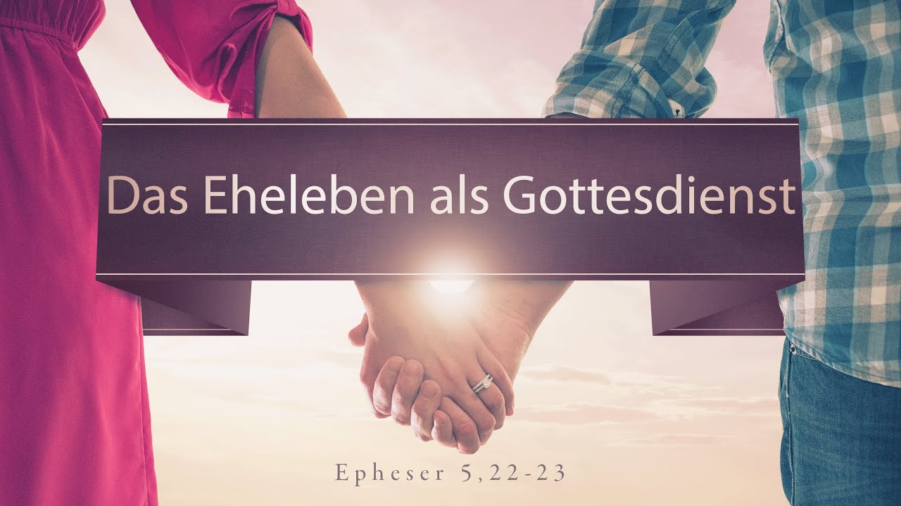 Das Eheleben als Gottesdienst (nur audio)