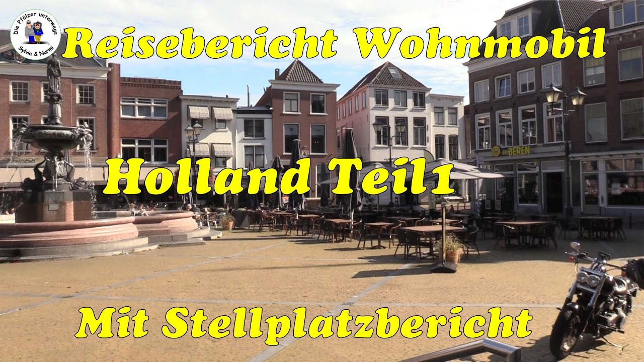 Holland ( Niederlande ) mit dem Wohnmobil Reisebericht Teil 1 2020