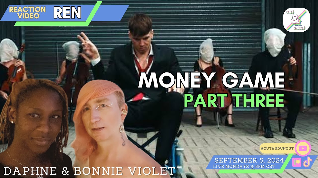REACTION to REN   MONEY GAME PART THREE with Daphne & Bonnie Violet Edited