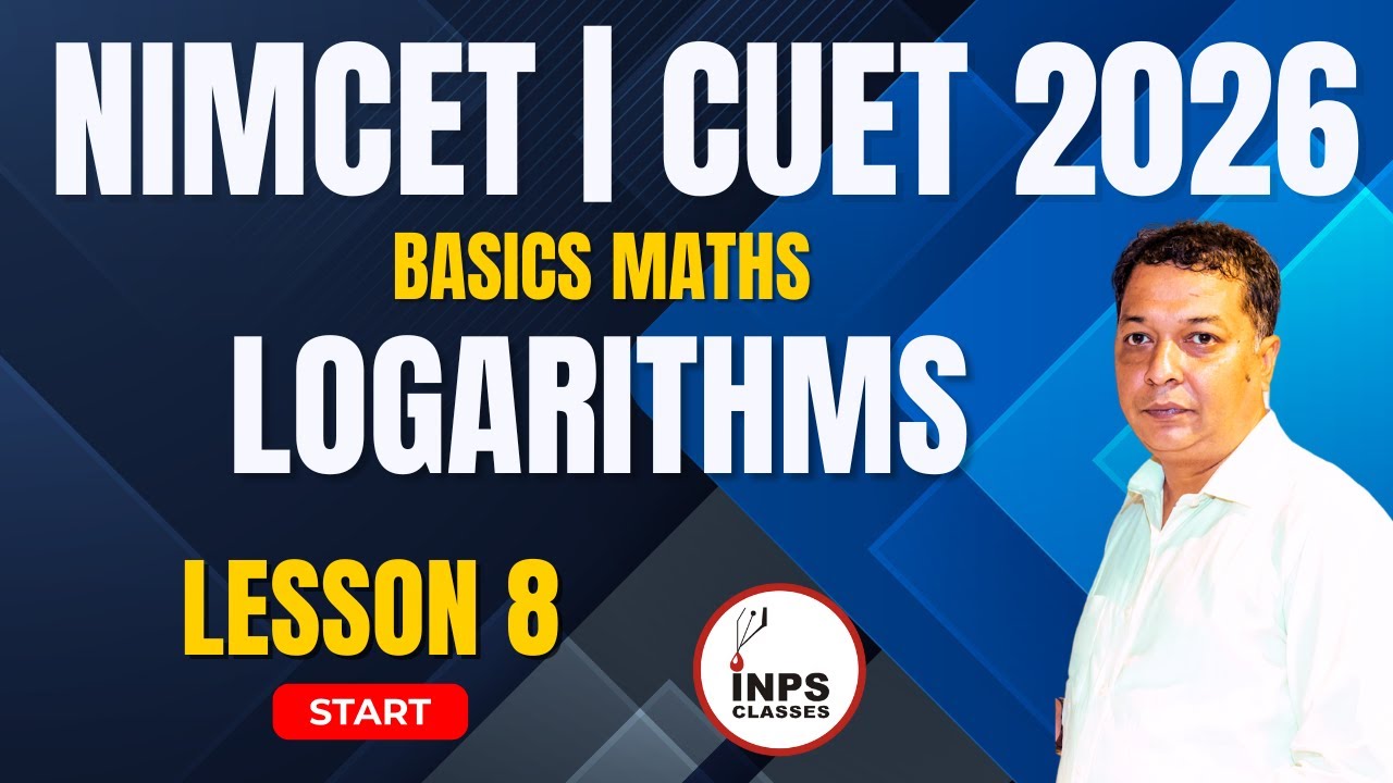 Basic Maths Logarithms | Lesson 8 | NIMCET & CUET 2026 Preparation | By Nitin Agrawal (INPS Classes)