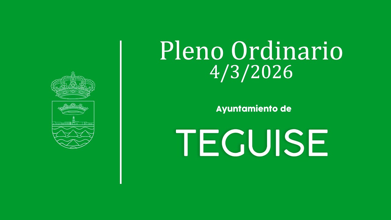 Pleno Ordinario Ayuntamiento de Teguise 4/3/2026