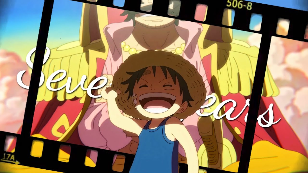 One Piece - 7 years [AMV]