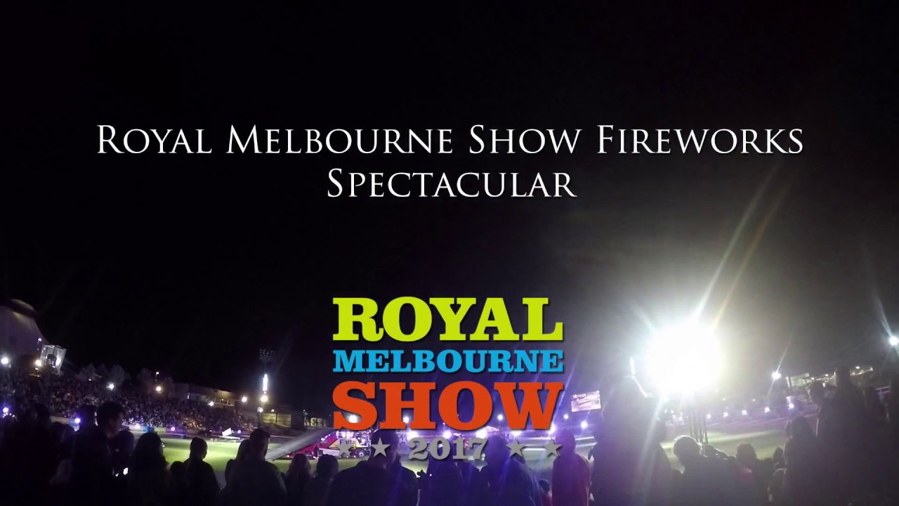 Royal Melbourne Show Fireworks 2017