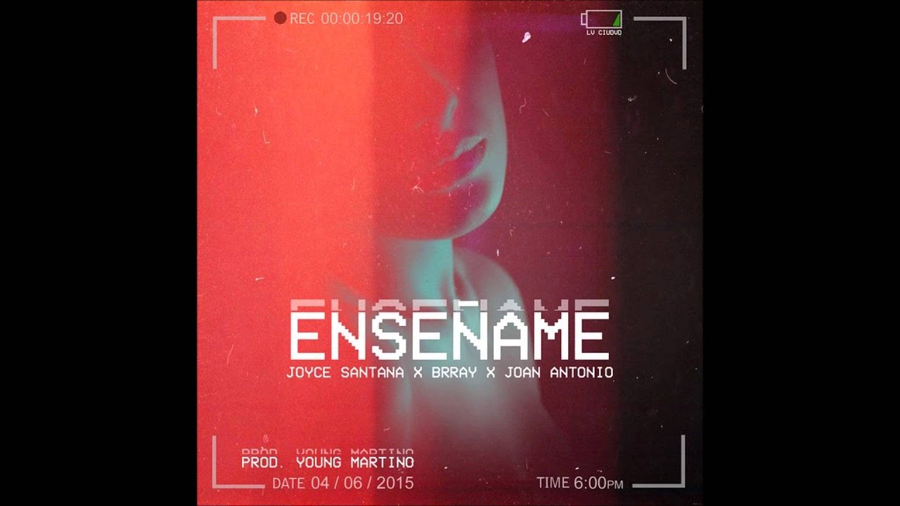 Joyce Santana Ft. Brray & Joan Antonio - Enseñame