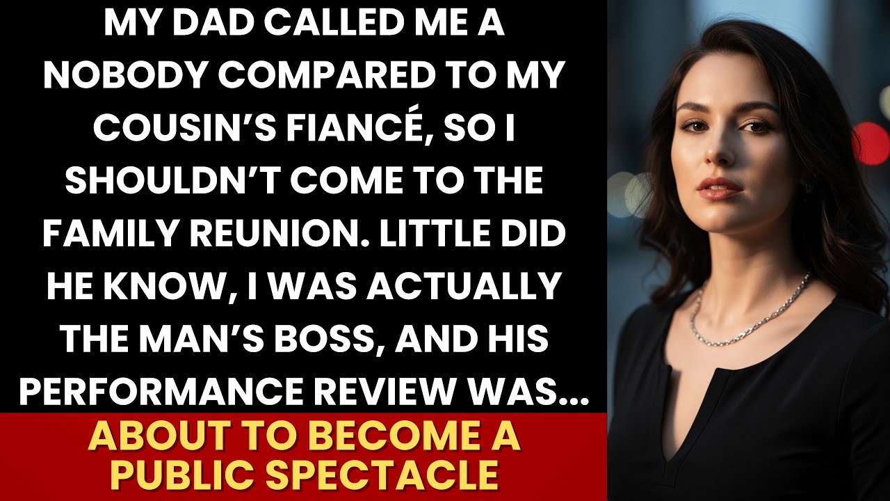 Dad Called Me A Nobody Compared To My Cousin’s Fiancé — Not Knowing I Was Actually His Boss