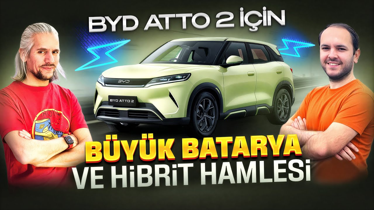 BYD Atto 2'ye büyük batarya ve PHEV dopingi | Tesla'dan hayal kırıklığı - DH Oto Gündem