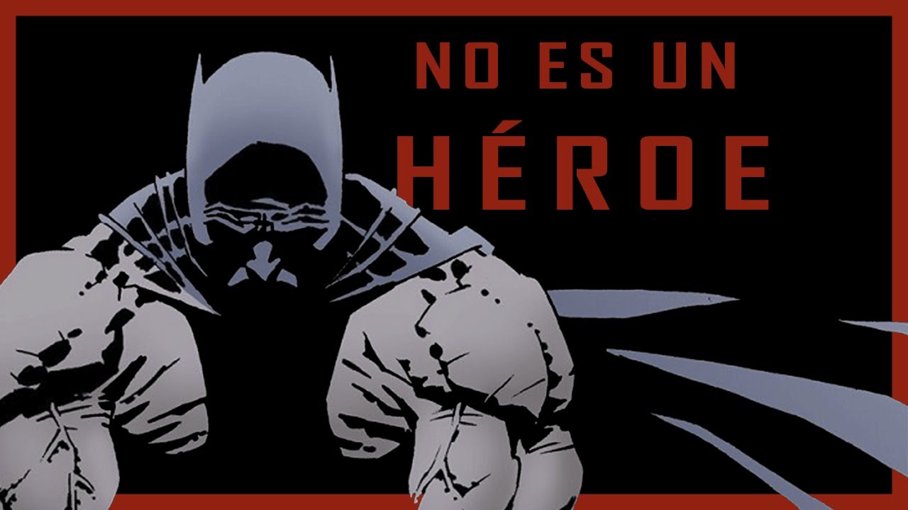 Batman NO es un héroe