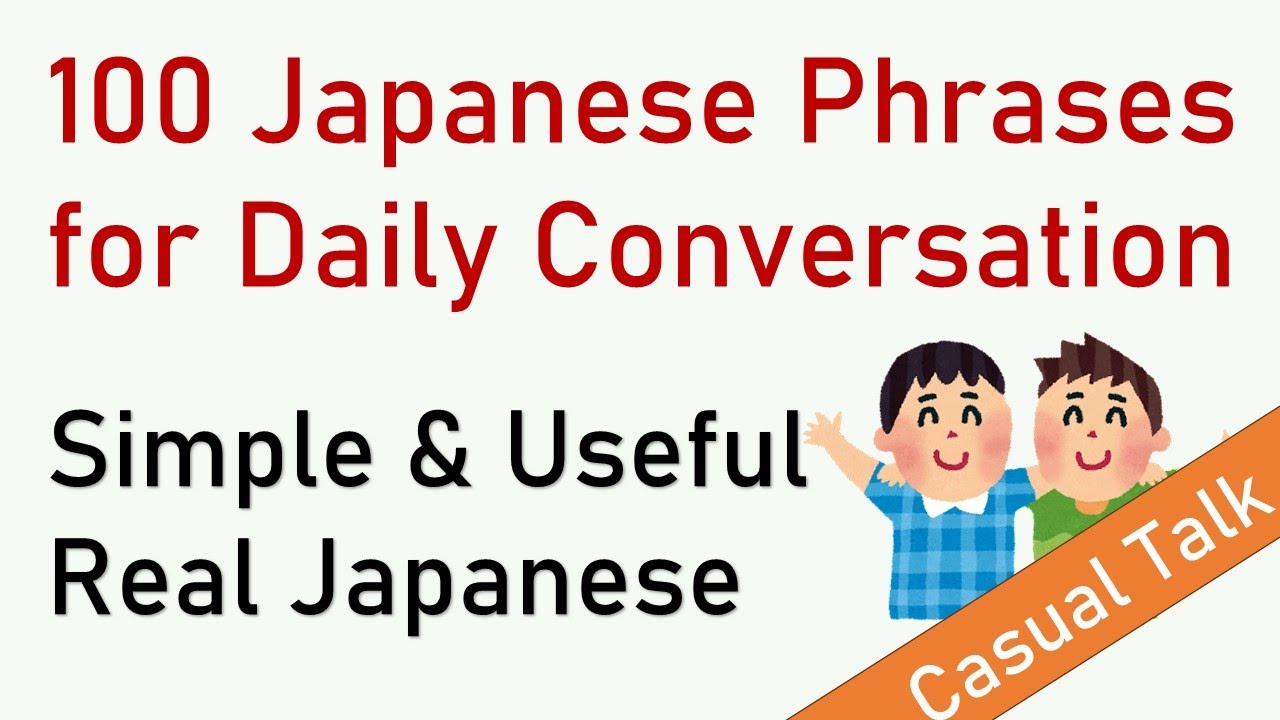 100 Japanese Common Phrases for Daily Conversation between Friends - Speaking practice