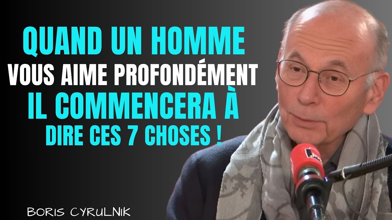 Quand un homme vous aime profondément, il commencera à dire CES 7 CHOSES ! || Boris Cyrulink