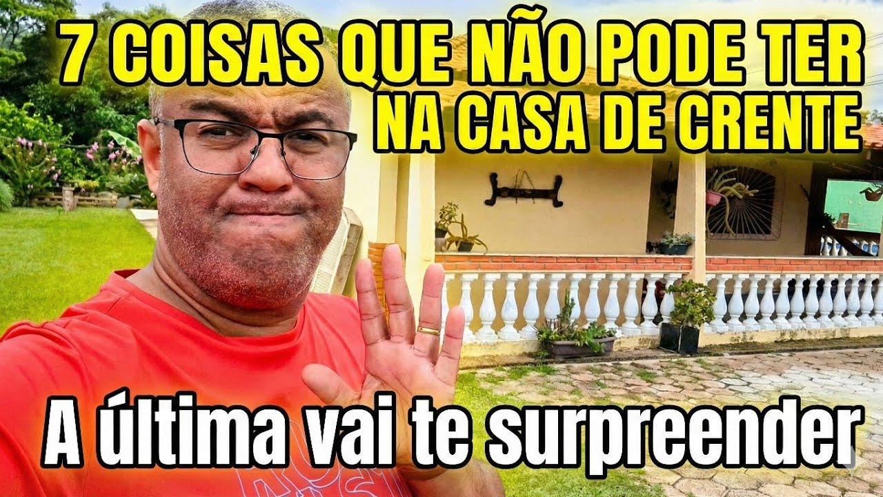 7 coisas que não pode ter na casa de crente 🚨🚨🚨