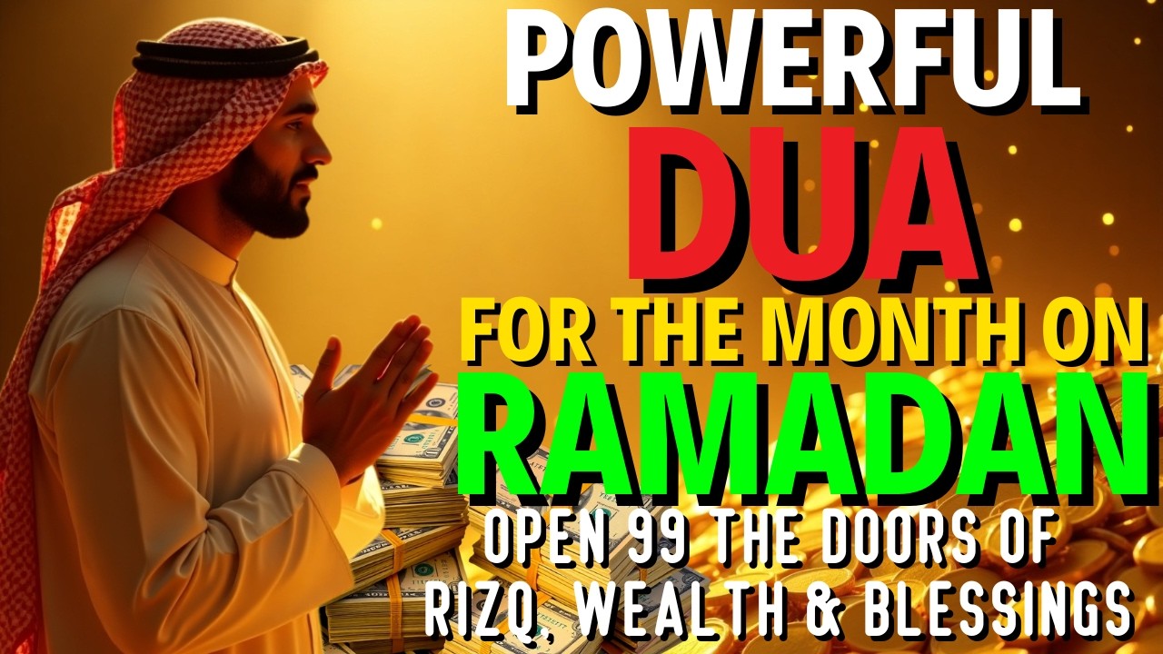 The Most POWERFUL DUA in Ramadan 🔑 | for Protection, Peace, Rizq and Forgiveness