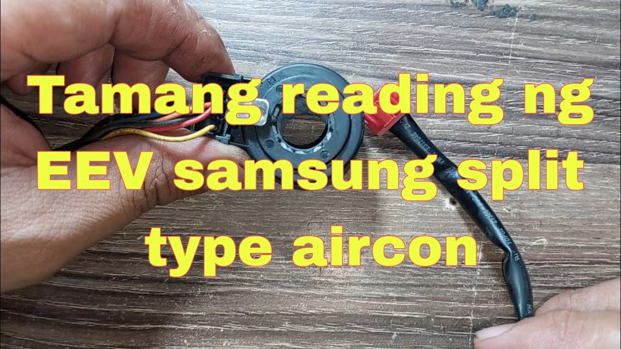 Tamang reading ng EEV ( Electronic Expansion Valve) ng Samsung split type aircon)