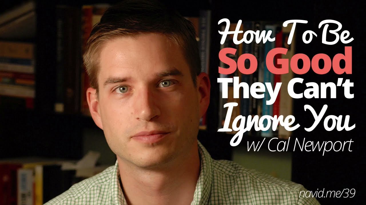 Cal Newport Reveals SECRET to Being So Good They Can't Ignore You