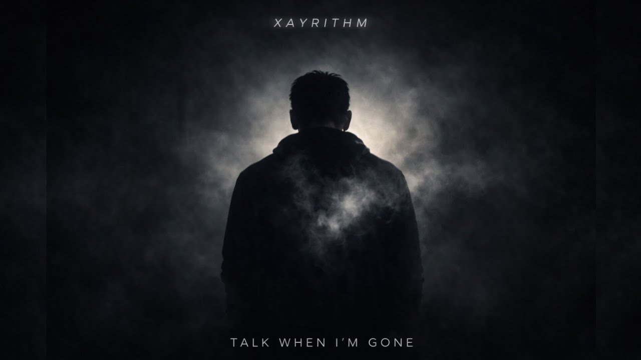 Talk when I'm gone|xayrithm|(official song)