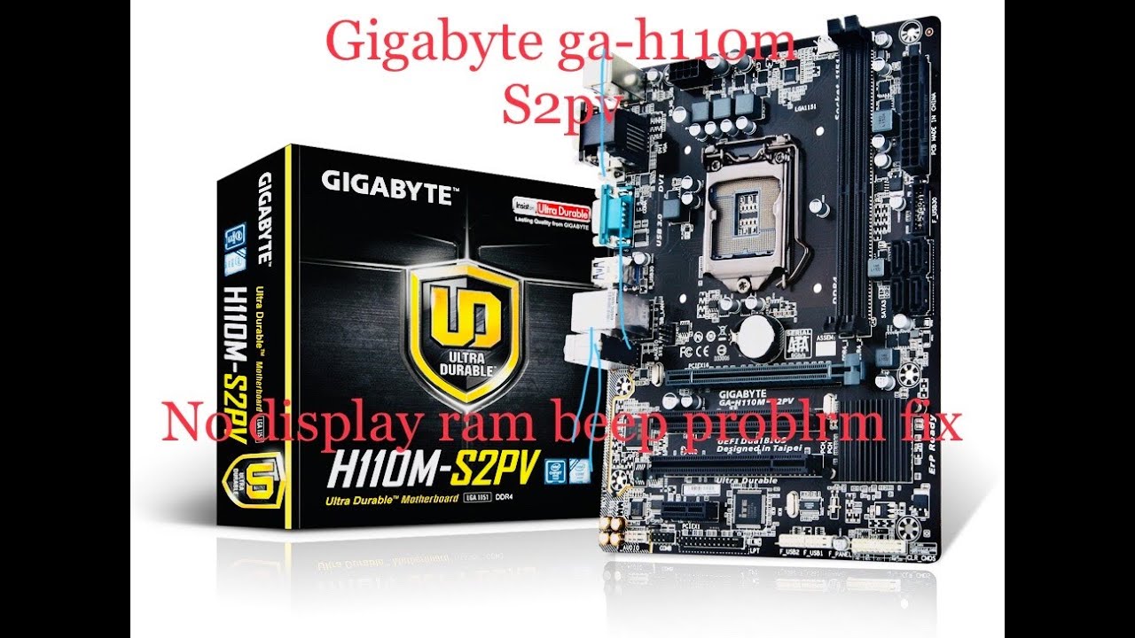 Gigabyte H110M- s2pv no display ram beeping problem fix
