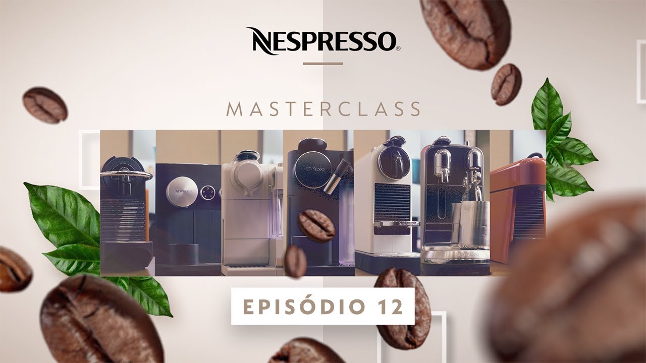Nespresso MasterClasses | Máquinas Nespresso | Ep.12 | BR
