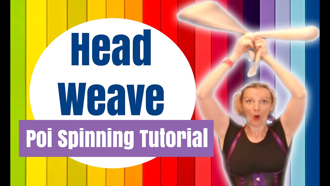 Poi Spinning for Beginners - Basic steps for HEAD WEAVE Move!