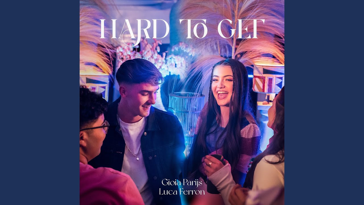Hard To Get (feat. Gioia Parijs)