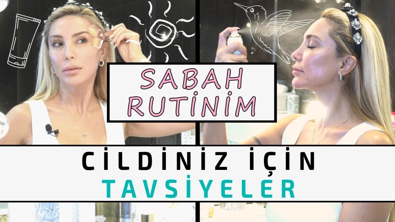 SABAH RUTİNİM | CİLDİNİZ İÇİN TAVSİYELER