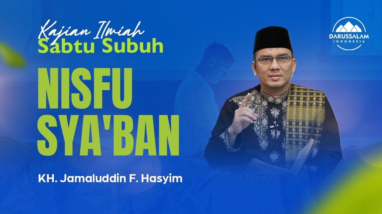 NISFU SYA'BAN | KH. JAMALUDDIN F. HASYIM